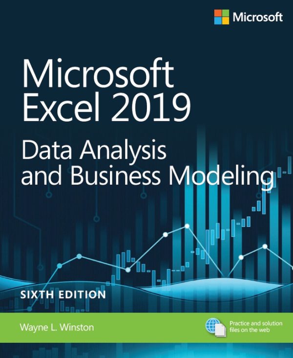 Microsoft Excel 2019: Data Analysis and Business Modeling