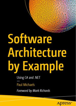 Software Architecture by Example: Master C# & .NET Design (2022)
