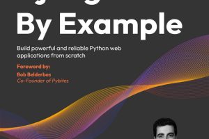 Django 4 by Example: Build Reliable Python Web Apps