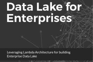 Enterprise Data Lakes: Leveraging Lambda Architecture