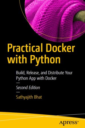 Practical Docker with Python: Build & Deploy Apps with Ease