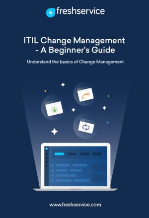 ITIL Change Management: A Beginner’s Guide