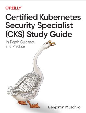 CKS Study Guide: Certified Kubernetes Security Specialist Prep