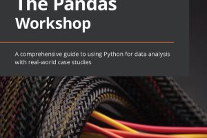 The Pandas Workshop: A Comprehensive Guide to Data Analysis
