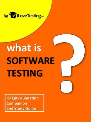 What is Software Testing ISTQB Foundation Companion and Study Guide