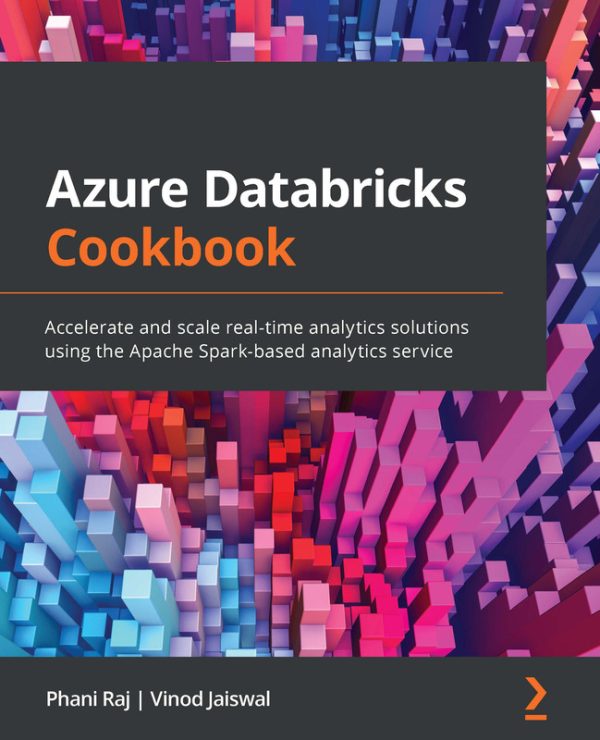 Azure Databricks Cookbook: Real-Time Analytics with Apache Spark