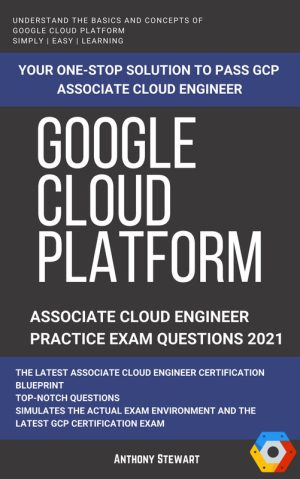 Google Cloud GCP Google Cloud Platform Associate Cloud Engineer Practice Test 2021