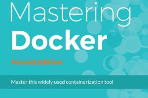 Mastering Docker: Advanced Containerization with DevOps Skills