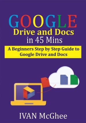 Google Drive and Docs in 45 Mins