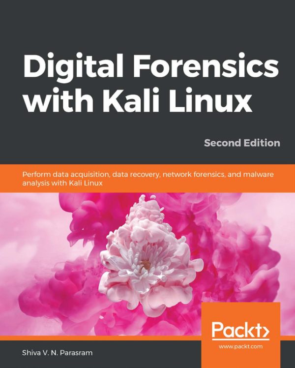 Digital Forensics with Kali Linux: Practical Hacking & Analysis Tools