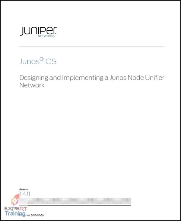 Junos® OS Designing and Implementing a Junos Node Unifier Network