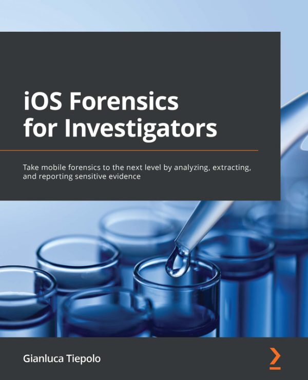 iOS Forensics for Investigators: Unlock Critical Digital Evidence