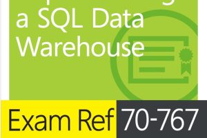 Microsoft SQL Data Warehouse: Exam Ref 70-767 Prep (2017)
