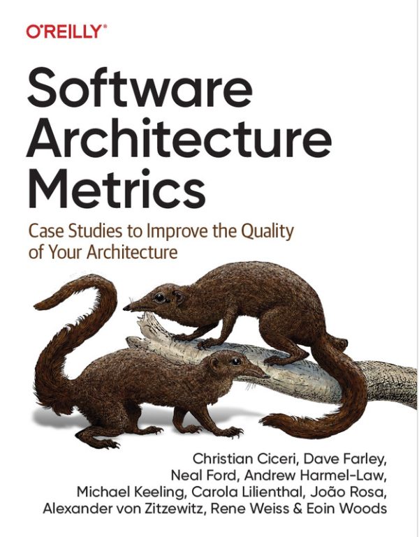 Software Architecture Metrics: Case Studies & Best Practices