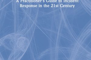 What To Do When You Get Hacked: A Practical Guide to Incident Response (CRC Press, 2022)