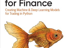 Deep Learning for Finance: AI & ML Models for Trading in Python (O’Reilly, 2024)