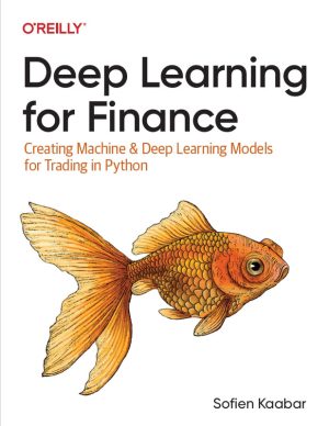 Deep Learning for Finance: AI & ML Models for Trading in Python (O’Reilly, 2024)