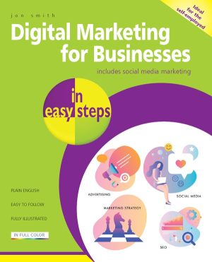 Digital Marketing for Businesses: Easy Steps to Success (2020)