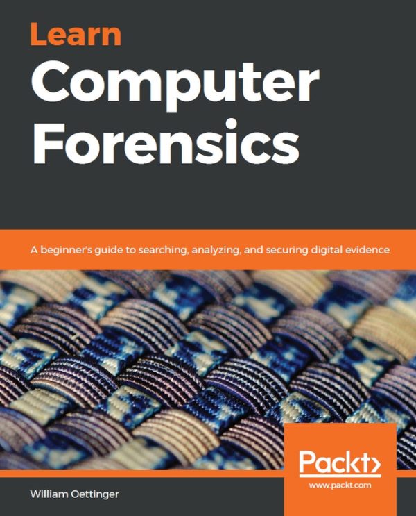 Beginner’s Guide to Computer Forensics by William Oettinger
