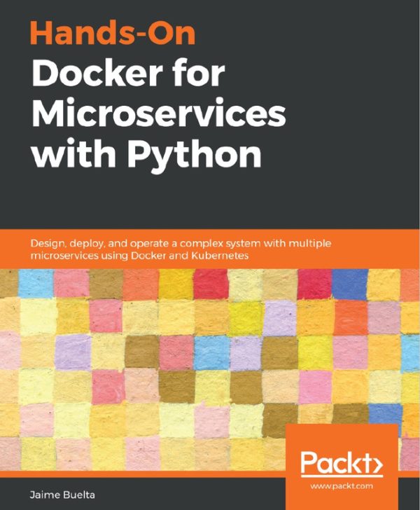 Hands-On Docker for Microservices: Python-Based System Design