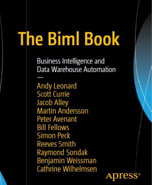 The Biml Book: Automate Business Intelligence & Data Warehousing