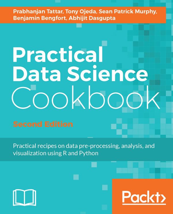 Practical Data Science Cookbook: R & Python Analysis Made Simple