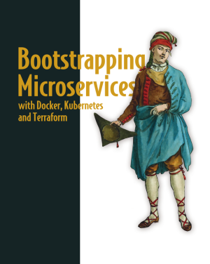 Bootstrapping Microservices with Docker, Kubernetes & Terraform