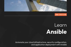 Learn Ansible (2nd Ed.): Automate Cloud Infrastructure, Security & Deployment (Packt, 2024)