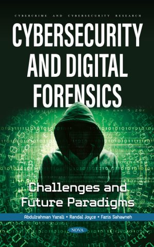 Cybersecurity & Digital Forensics: Challenges & Future Paradigms