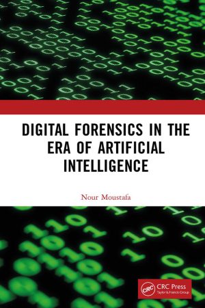 Digital Forensics in the Era of Artificial Intelligence (CRC Press, 2022)