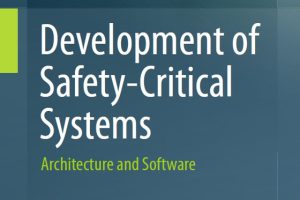 Development of Safety-Critical Systems: Architecture & Software Engineering (Springer, 2023)
