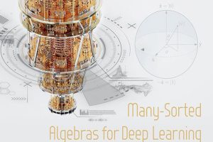 Many-Sorted Algebras for Deep Learning & Quantum Technology (Morgan Kaufmann Elsevier, 2024)