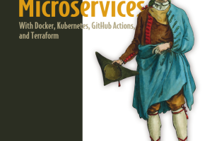 Bootstrapping Microservices: With Docker, Kubernetes, GitHub Actions & Terraform (Manning, 2024)