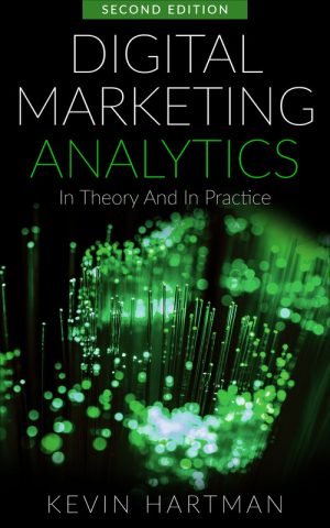 Digital Marketing Analytics: Theoretical and Practical Insights