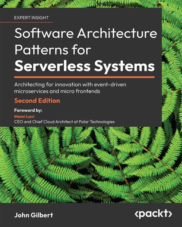 Software Architecture Patterns for Serverless Systems: Event-Driven Microservices & Micro Frontends (Packt, 2024)
