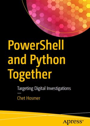 PowerShell and Python: Tools for Digital Investigations