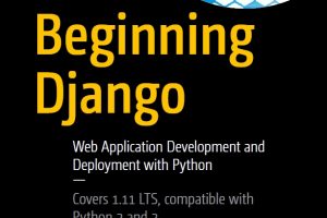 Beginning Django: Build Python Web Applications