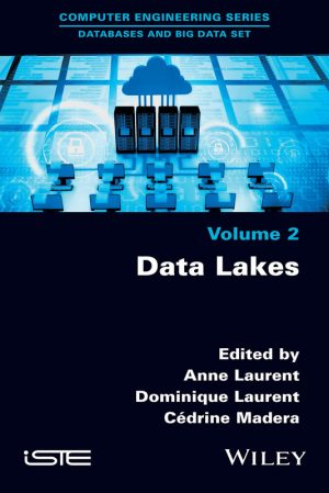 Data Lakes: Architecture and Applications by Anne Laurent