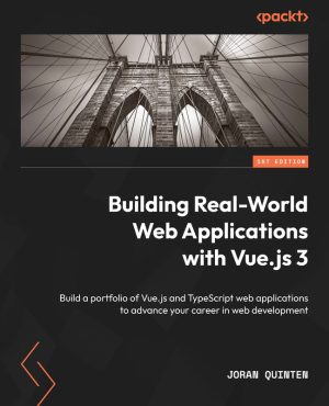 Building Real-World Web Applications with Vue.js 3 & TypeScript (Packt, 2024)