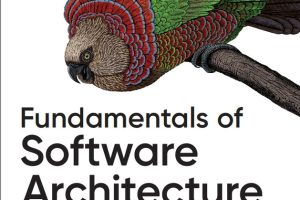 Fundamentals of Software Architecture: An Engineering Approach (O'Reilly Media, 2020)