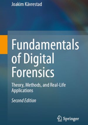 Digital Forensics Fundamentals: Methods and Applications