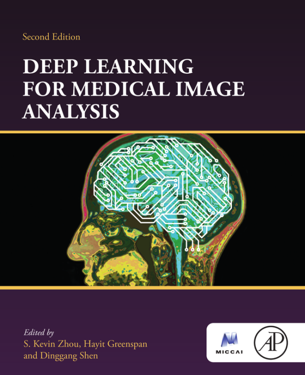 Deep Learning for Medical Image Analysis (The MICCAI Society Book Series) (Academic Press, 2023)
