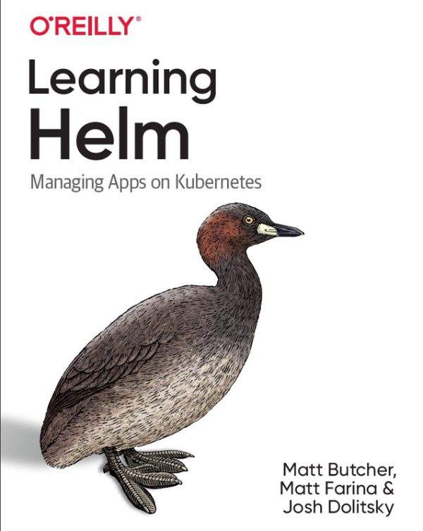 Learning Helm: Managing Kubernetes Apps (O'Reilly, 2021)