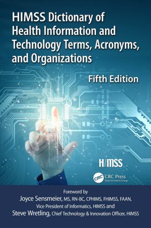 HIMSS Dictionary of Health Information Technology Terms