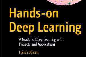 Hands-on Deep Learning: Real-World Projects & Applications (Apress, 2024)