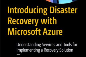 Disaster Recovery with Azure: Implement Recovery Solutions (2020)