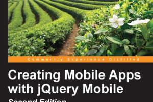Creating Mobile Apps with jQuery Mobile Second Edition