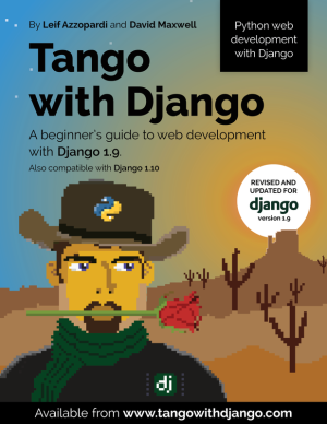 Tango With Django: Beginner’s Web Development with Python