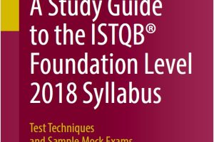 A Study Guide to the ISTQB® Foundation Level 2018 Syllabus