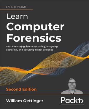 Learn Computer Forensics: Second Edition